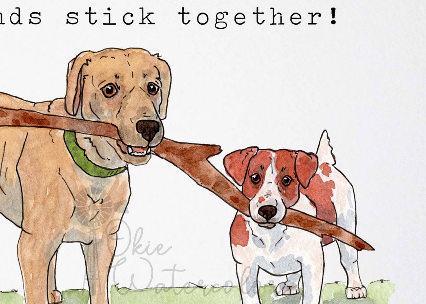 Two Dogs with Stick "Friends stick together." Greeting Card