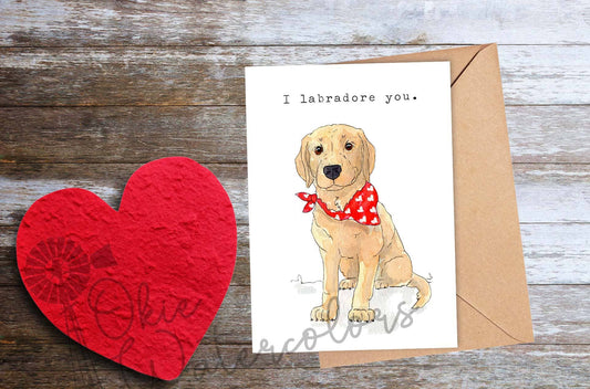 Labrador Love Card "I labradore you."  5"x7" Greeting Card