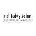 Not Today Satan Sticker | Faith stickers & decals