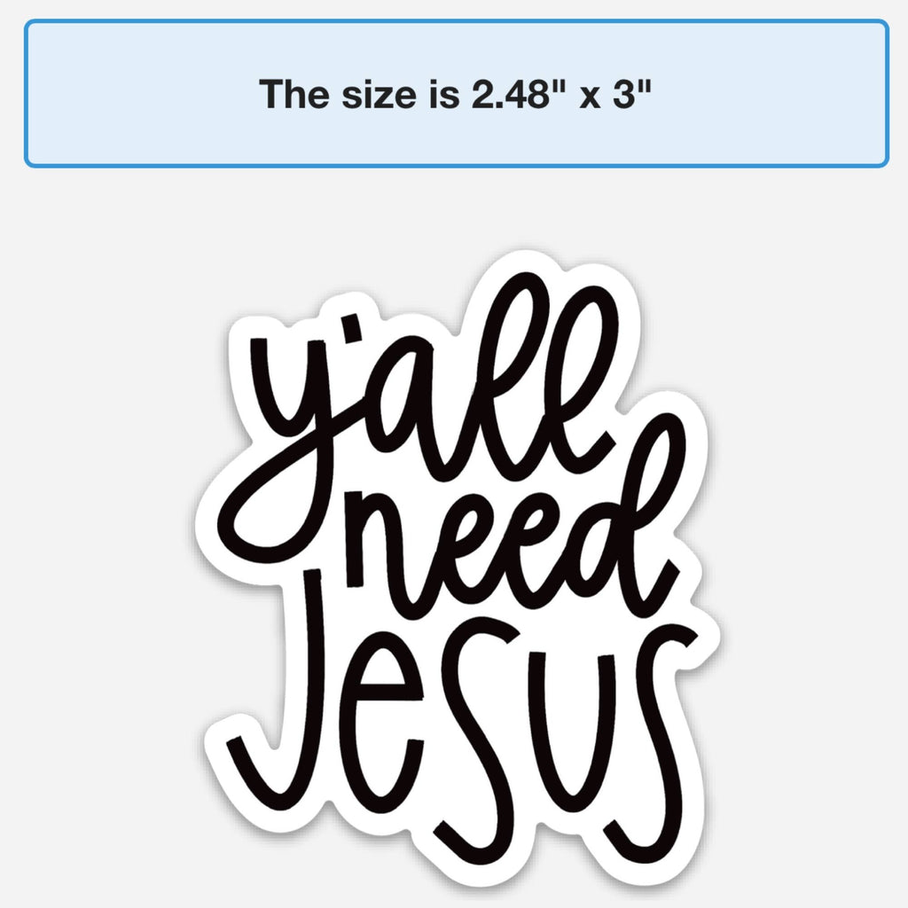 Y'all Need Jesus | Christian stickers | Yall need Jesus