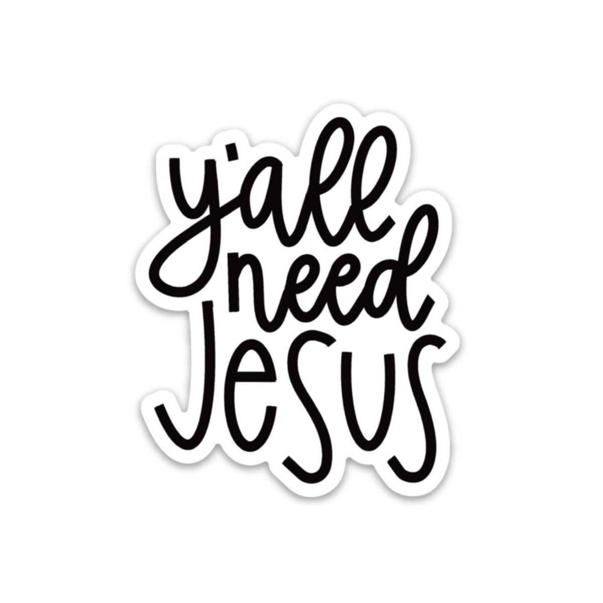 Y'all Need Jesus | Christian stickers | Yall need Jesus