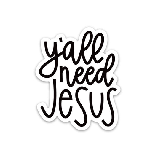 Y'all Need Jesus | Christian stickers | Yall need Jesus