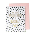 Overreact Greeting Card
