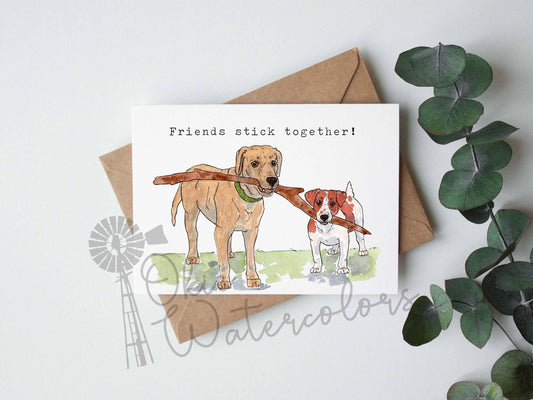 Two Dogs with Stick "Friends stick together." Greeting Card