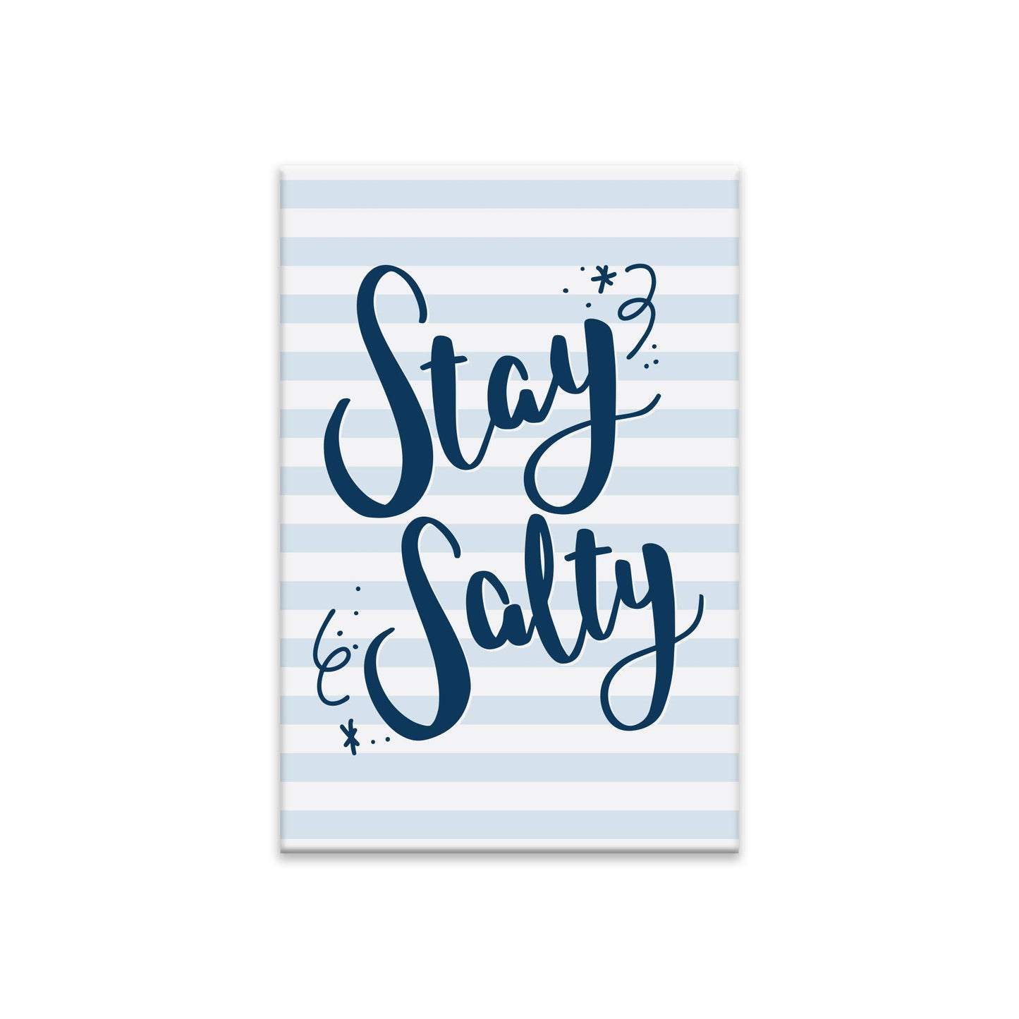 Magnet, Stay Salty