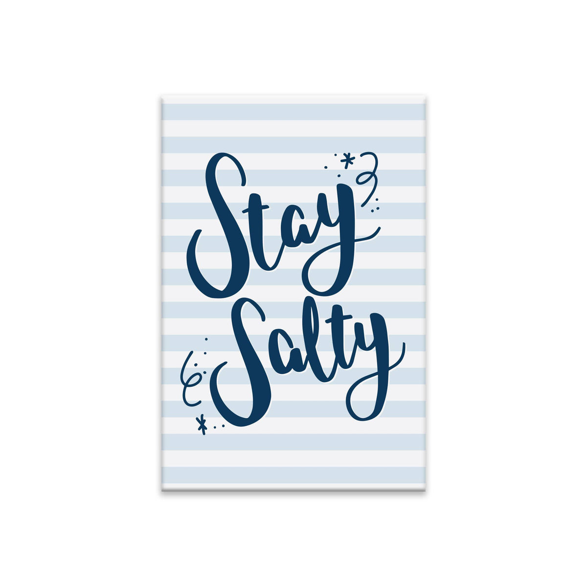 Magnet, Stay Salty